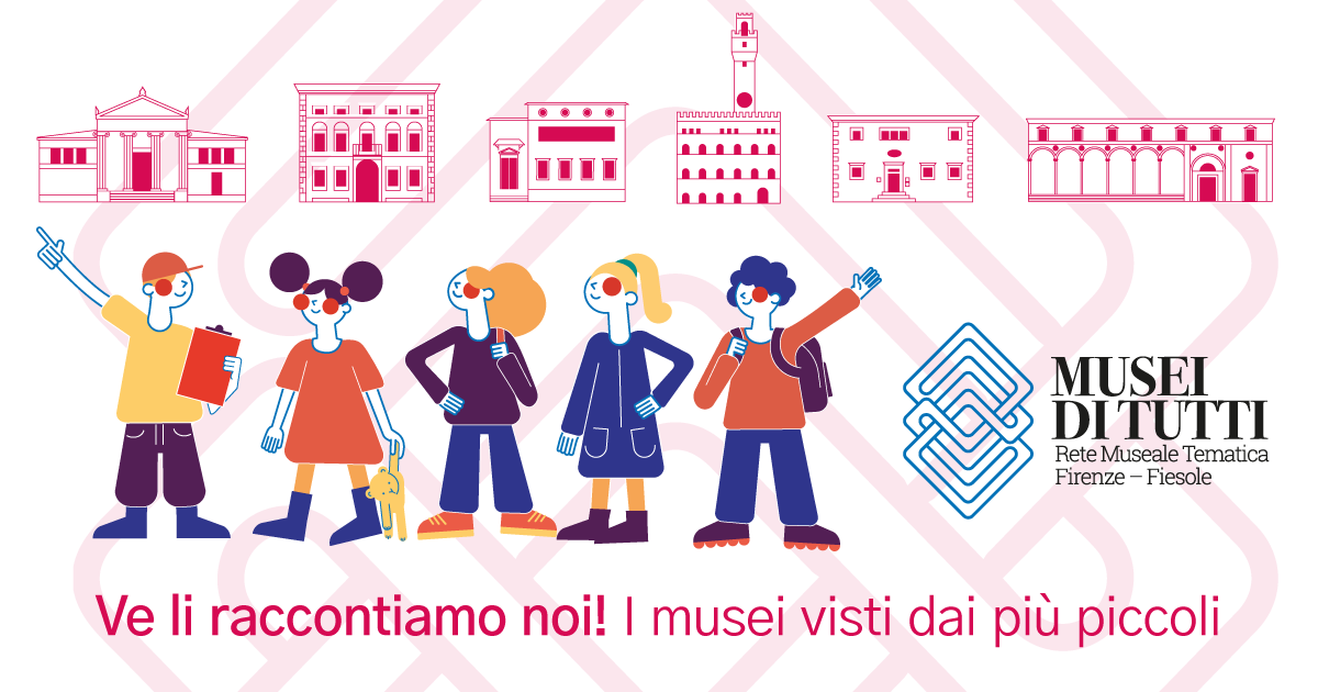 Ve li raccontiamo noi! I musei visti dai più piccoli